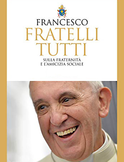 Fratelli tutti. Enciclica di Papa Francesco.